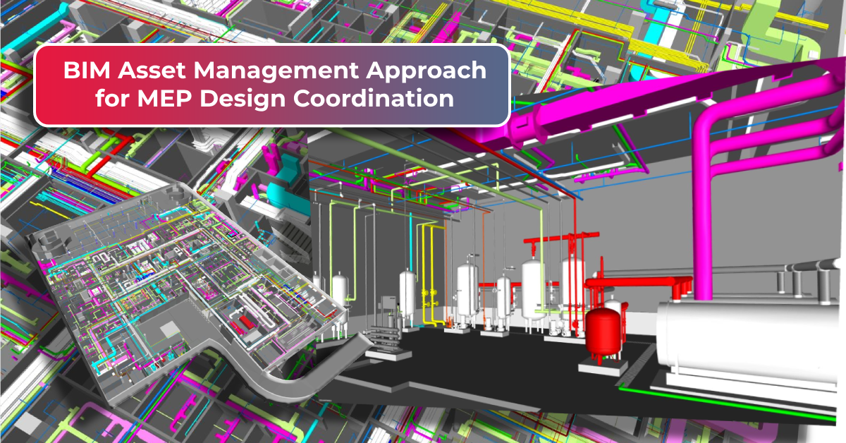 BIM MEP Design Coordination & Asset Management