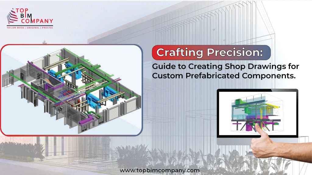 Shop Drawings for Custom Prefabricated Component Guide