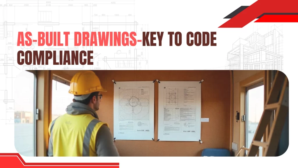 As-Built Drawings-Key to Code Compliance